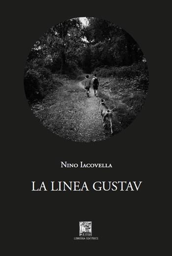 La linea Gustav - Nino Iacovella - Libro Il Leggio 2019, Radici | Libraccio.it
