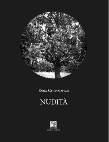 Nudità - Fabia Ghenzovic - Libro Il Leggio 2020, Radici | Libraccio.it
