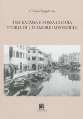 Tra katana e fossa clodia. Storia di un amore impossibile