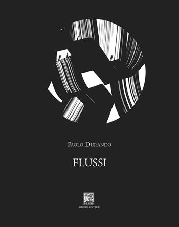 Flussi - Paolo Durando - Libro Il Leggio 2022, Radici | Libraccio.it