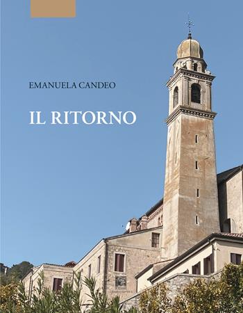 Il ritorno. Ediz. integrale - Emanuela Candeo - Libro Il Leggio 2022 | Libraccio.it
