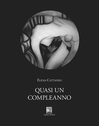 Quasi un compleanno - Elena Cattaneo - Libro Il Leggio 2023, Radici | Libraccio.it