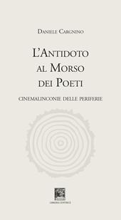 L'antidoto al morso dei poeti. Cinemalinconie delle periferie