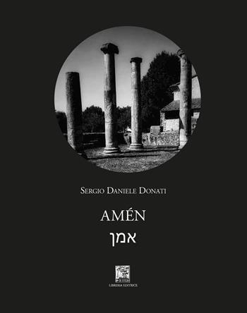 Amen - Sergio Daniele Donati - Libro Il Leggio 2024, Radici | Libraccio.it