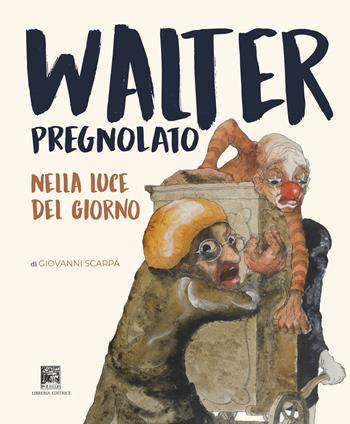 Walter Pregnolato. Nella luce del giorno. Ediz. illustrata - Giovanni Scarpa - Libro Il Leggio 2024, Fuori collana | Libraccio.it