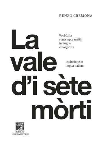 La vale d'i sète mòrti. La valle dei sette morti - Renzo Cremona - Libro Il Leggio 2024 | Libraccio.it