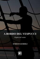 A bordo del Vespucci. Ospite del vento