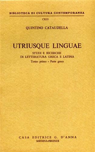 Utriusque linguae. Studi e ricerche di letteratura greca e latina. Vol. 1: Parte greca - Quintino Cataudella - Libro D'Anna, Biblioteca di cultura contemporanea | Libraccio.it