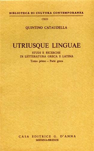 Utriusque linguae. Studi e ricerche di letteratura greca e latina. Vol. 1: Parte greca. - Quintino Cataudella - Libro D'Anna, Biblioteca di cultura contemporanea | Libraccio.it