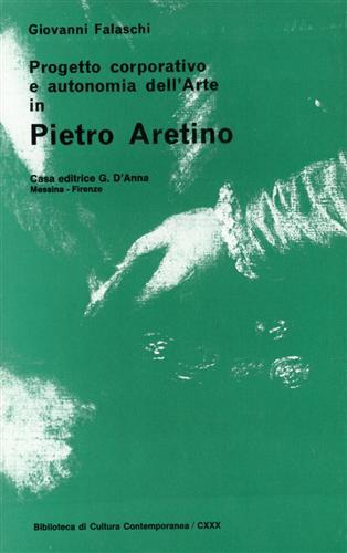 Progetto corporativo e autonomia dell'arte in Pietro Aretino - Giovanni Falaschi - Libro D'Anna, Biblioteca di cultura contemporanea | Libraccio.it