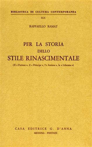 Per la storia dello stile rinascimentale - Raffaello Ramat - Libro D'Anna, Biblioteca di cultura contemporanea | Libraccio.it