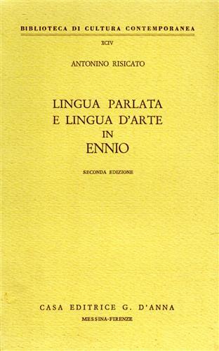 Lingua parlata e lingua d'arte in Ennio - A. Risicato - Libro D'Anna, Biblioteca di cultura contemporanea | Libraccio.it