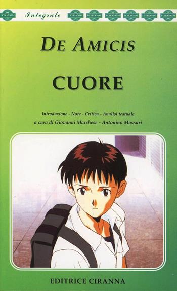 Cuore - Edmondo De Amicis - Libro Ciranna Editrice 2001, Narrativa. I classici integrali | Libraccio.it