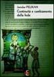 Continuità e cambiamento della fede - Jaroslav Pelikan - Libro Di Renzo Editore 2000, I dialoghi | Libraccio.it