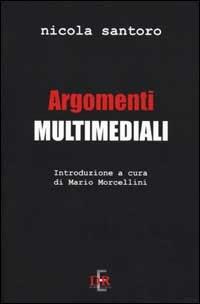 Argomenti multimediali - Nicola Santoro - Libro Di Renzo Editore 2002, Università | Libraccio.it