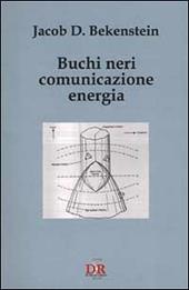 Buchi neri, comunicazione, energia