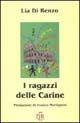 I ragazzi delle Carine - Lia Di Renzo - Libro Di Renzo Editore 2004, Scuola | Libraccio.it