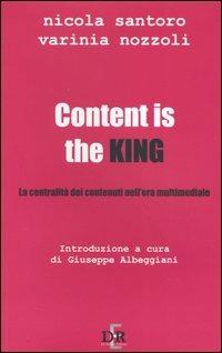 Content is the king. La centralità dei contenuti nell'era multimediale - Nicola Santoro, Varinia Nozzoli - Libro Di Renzo Editore 2004, Università | Libraccio.it