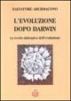 L' evoluzione dopo Darwin. La teoria sintropica dell'evoluzione