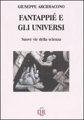 Fantappié e gli universi. Nuove vie della scienza