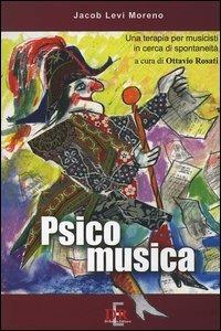 Psicomusica. Una terapia per musicisti in cerca di spontaneità - Jacob Levi Moreno - Libro Di Renzo Editore 2005, Psiche | Libraccio.it