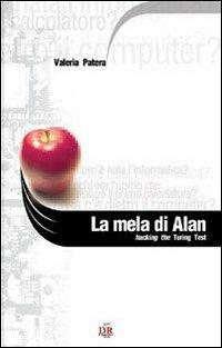 La mela di Alan. Hacking the Turing test - Valeria Patera - Libro Di Renzo Editore 2007, Teatro | Libraccio.it
