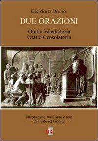 Due orazioni. Oratio valedictoria-Oratio consolatoria - Giordano Bruno - Libro Di Renzo Editore 2007, Arcobaleno | Libraccio.it
