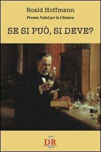 Se si può, si deve? - Roald Hoffmann - Libro Di Renzo Editore 2007, Teatro | Libraccio.it