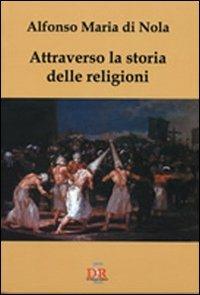 Attraverso la storia delle religioni - Alfonso Maria Di Nola - Libro Di Renzo Editore 2007, I dialoghi | Libraccio.it