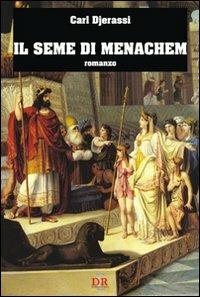 Il seme di Menachem - Carl Djerassi - Libro Di Renzo Editore 2008, Narrativa | Libraccio.it
