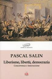 Liberismo, libertà, democrazia