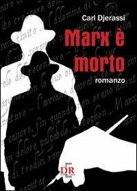 Marx è morto - Carl Djerassi - Libro Di Renzo Editore 2011 | Libraccio.it