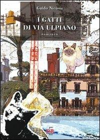 I gatti di via Ulpiano - Guido Nicosia - Libro Di Renzo Editore 2011, Narrativa | Libraccio.it