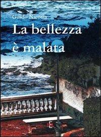 La bellezza è malata - Guido Nicosia - Libro Di Renzo Editore 2013 | Libraccio.it