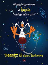 Booom!!! È nato l'universo. Viaggi e avventure di Ipazio «sceriffo dello spazio»