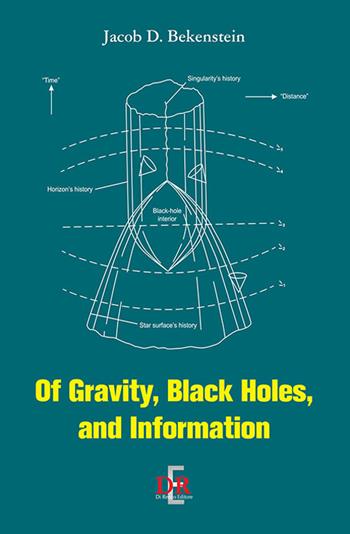 Of gravity, black holes and information - Jacob D. Bekenstein - Libro Di Renzo Editore 2017 | Libraccio.it