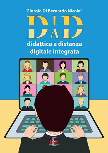 DAD-DID. Didattica a distanza digitale integrata - Giorgio Di Bernardo Nicolai - Libro Di Renzo Editore 2021 | Libraccio.it