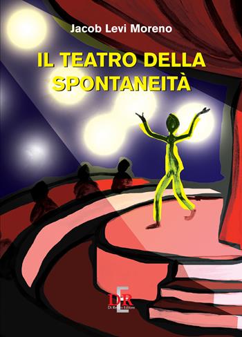 Il teatro della spontaneità - Jacob Levi Moreno - Libro Di Renzo Editore 2024, Psiche | Libraccio.it