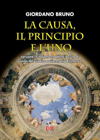 La causa, il principio e l’uno - Bruno Giordano - Libro Di Renzo Editore 2024, Arcobaleno | Libraccio.it