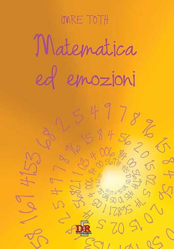 Matematica ed emozioni - Imre Toth - Libro Di Renzo Editore 2020, I dialoghi | Libraccio.it