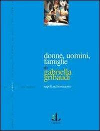 Donne, uomini, famiglie. Napoli nel Novecento - Gabriella Gribaudi - Libro L'Ancora del Mediterraneo 1999, Gli alberi | Libraccio.it