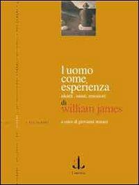 L'uomo come esperienza. Identità, istinti, emozioni - William James - Libro L'Ancora del Mediterraneo 1999, Gli alberi | Libraccio.it