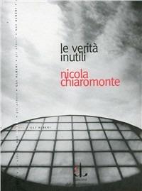 Le verità inutili - Nicola Chiaromonte - Libro L'Ancora del Mediterraneo 2001, Gli alberi | Libraccio.it