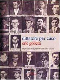 Dittatore per caso. Un piccolo duce protetto dall'Italia fascista - Eric Gobetti - Libro L'Ancora del Mediterraneo 2001, Gli alberi | Libraccio.it