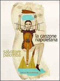 La canzone napoletana - Salvatore Palomba - Libro L'Ancora del Mediterraneo 2001, Gli alberi | Libraccio.it