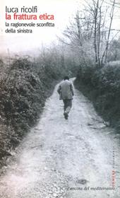 La frattura etica. La ragionevole sconfitta della sinistra