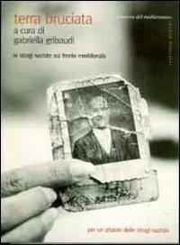 Terra bruciata. Le stragi naziste sul fronte meridionale - Gabriella Gribaudi, Salvo Ascione, Andrea De Santo - Libro L'Ancora del Mediterraneo 2002, Gli alberi | Libraccio.it