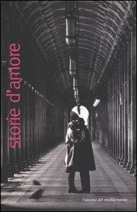 Storie d'amore  - Libro L'Ancora del Mediterraneo 2003, Odisseo | Libraccio.it