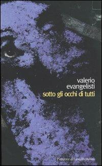 Sotto gli occhi di tutti - Valerio Evangelisti - Libro L'Ancora del Mediterraneo 2003, Le gomene | Libraccio.it