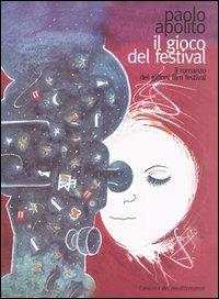 Il gioco del festival. Il romanzo del Giffoni Film Festival - Paolo Apolito - Libro L'Ancora del Mediterraneo 2004, Gli alberi | Libraccio.it